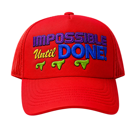 IMPOSSIBLE UNTIL DONE
Trucker Hats